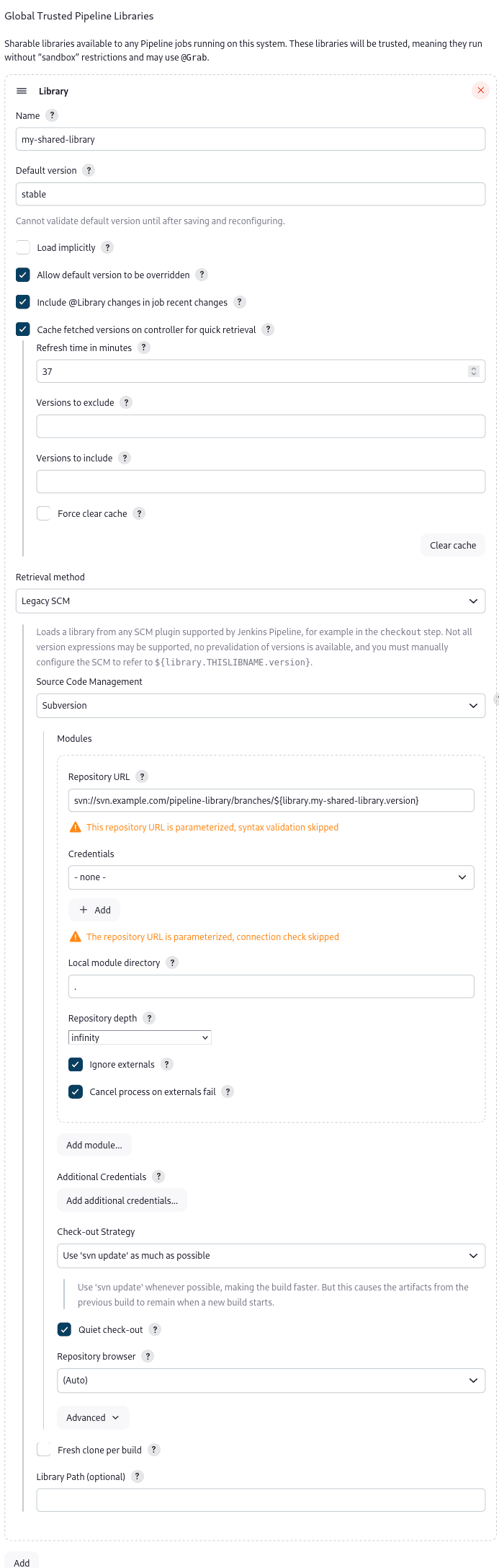 Jenkins System Configuration page accessed by navigating from the Dashboard to Manage Jenkins, then to System, showing settings for adding a Global Trusted Pipeline Library. It includes options as follows: the library name is set to 'my-shared-library', the default version to 'Stable', and checkboxes for 'Allow default version to be overridden','Include @Library changes in job recent changes' and 'Cache fetched versions on the controller for quick retrieval' are checked. The 'Cache refresh time in minutes' is set to 37. The retrieval method is set to Legacy SCM, with the source code management field set to 'Subversion'. The repository URL is parameterized as svn://svn.example.com/pipeline-library/branches/${library.my-shared-library.version}. No credentials are selected. Additional options include the local module directory set to . (current directory), repository depth set to 'infinity' and options to 'Ignore externals' and 'Cancel process on externals fail' are enabled.